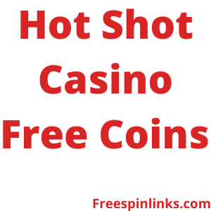 Hot Shot Casino Free Coins